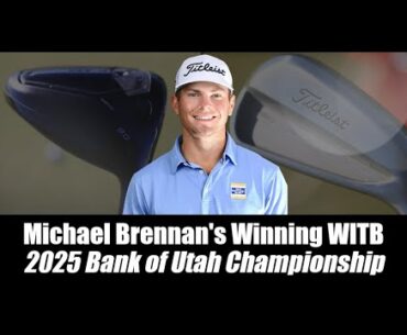 Michael Brennan’s winning WITB: 2025 Bank of Utah Championship