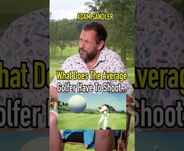 ADAM SANDLER Decides What You Have To Shoot To Be Good At Golf! #shorts #golf #golfers #adamsandler