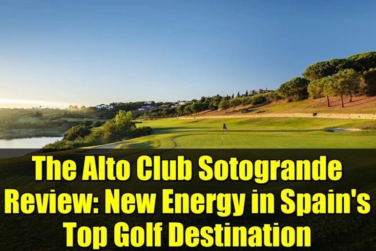 The Alto Club Sotogrande Review: New Energy in Spain's Top Golf Destination