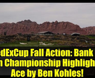FedExCup Fall Action: Bank of Utah Championship Highlights & Ace by Ben Kohles!
