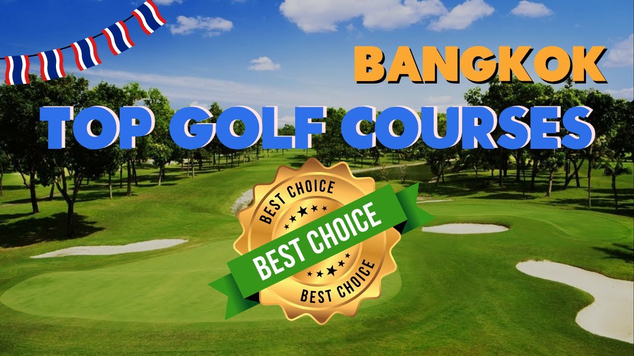 Final Top golf courses in Bangkok Final Top golf courses in Bangkok