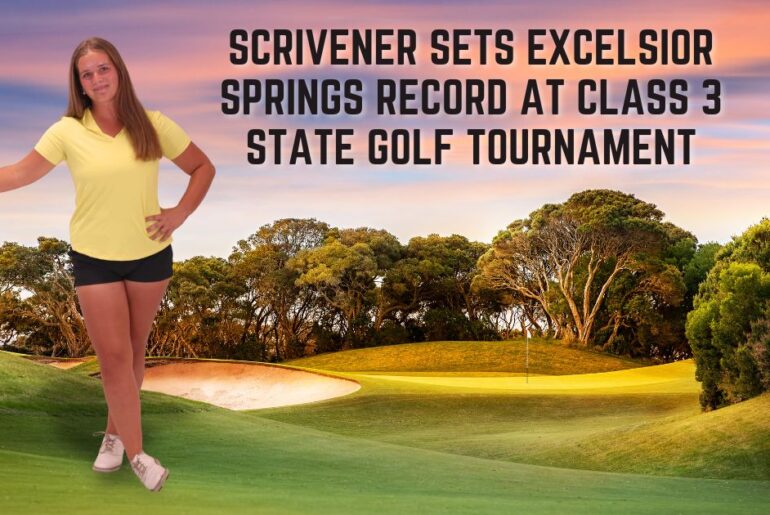 Scrivener Sets Excelsior Springs Record at Class 3 State Golf Tournament Scrivener Sets Excelsior Springs Record at Class 3 State Golf Tournament