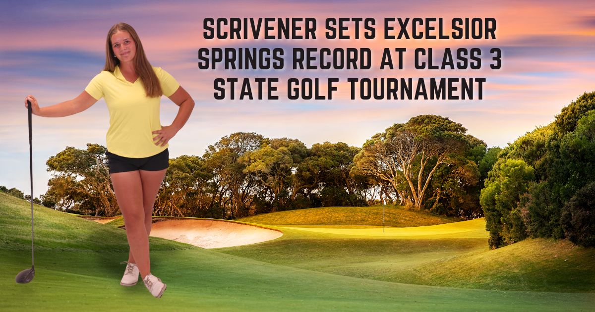 Scrivener Sets Excelsior Springs Record at Class 3 State Golf Tournament Scrivener Sets Excelsior Springs Record at Class 3 State Golf Tournament
