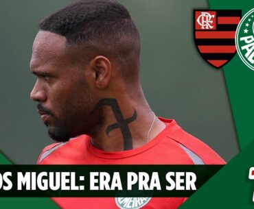 DESTINO RESERVOU FLAMENGO X PALMEIRAS PARA A ESTREIA DE CARLOS MIGUEL