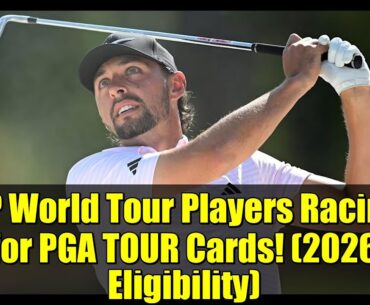 DP World Tour Players Racing for PGA TOUR Cards! (2026 Eligibility) DP World Tour Players Racing for PGA TOUR Cards! (2026 Eligibility)