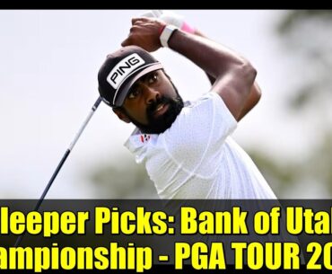 Sleeper Picks: Bank of Utah Championship - PGA TOUR 2025