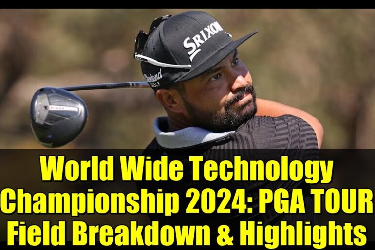 World Wide Technology Championship 2024: PGA TOUR Field Breakdown & Highlights
