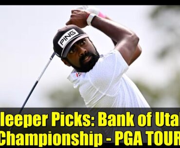 Sleeper Picks: Bank of Utah Championship - PGA TOUR | Fantasy Golf Tips