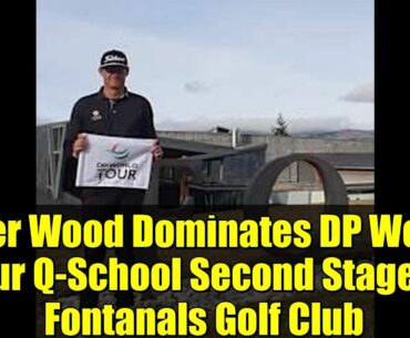 Tyler Wood Dominates DP World Tour Q-School Second Stage at Fontanals Golf Club | Full Highlights