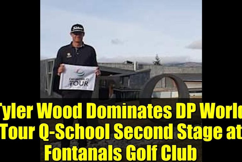 Tyler Wood Dominates DP World Tour Q-School Second Stage at Fontanals Golf Club | Full Highlights