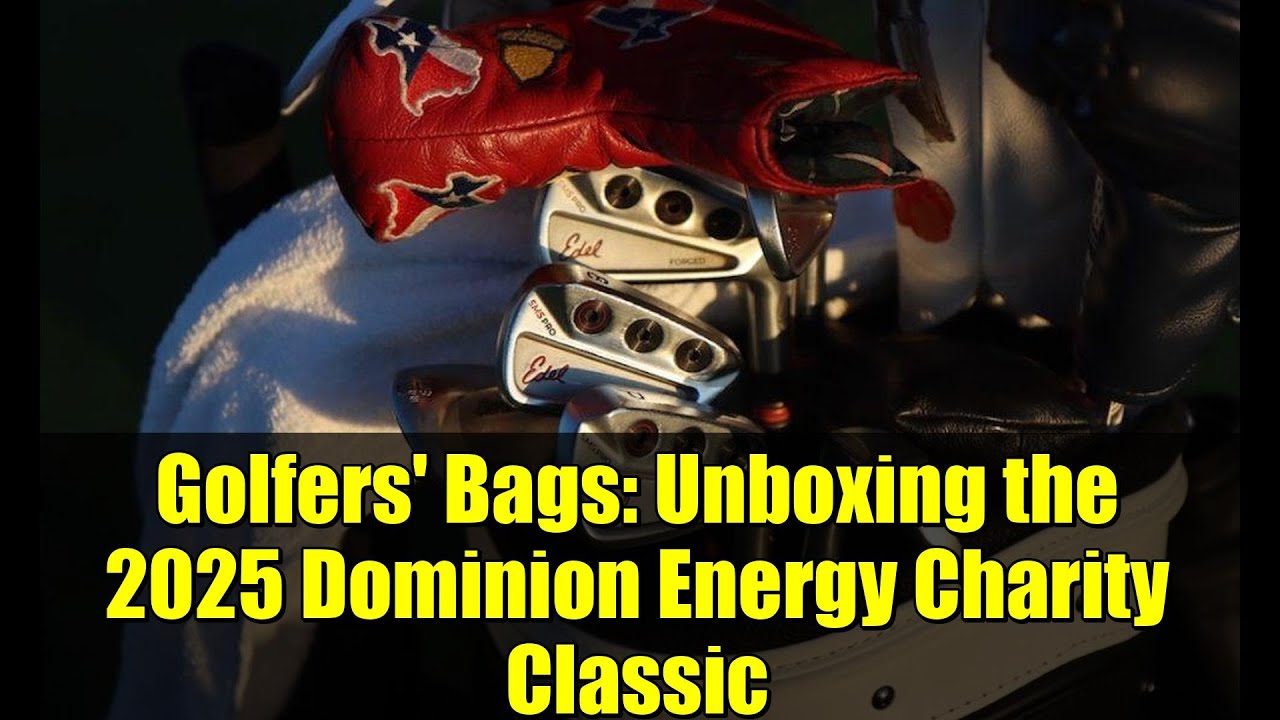 Golfers’ Bags: Unboxing the 2025 Dominion Energy Charity Classic Golfers' Bags: Unboxing the 2025 Dominion Energy Charity Classic
