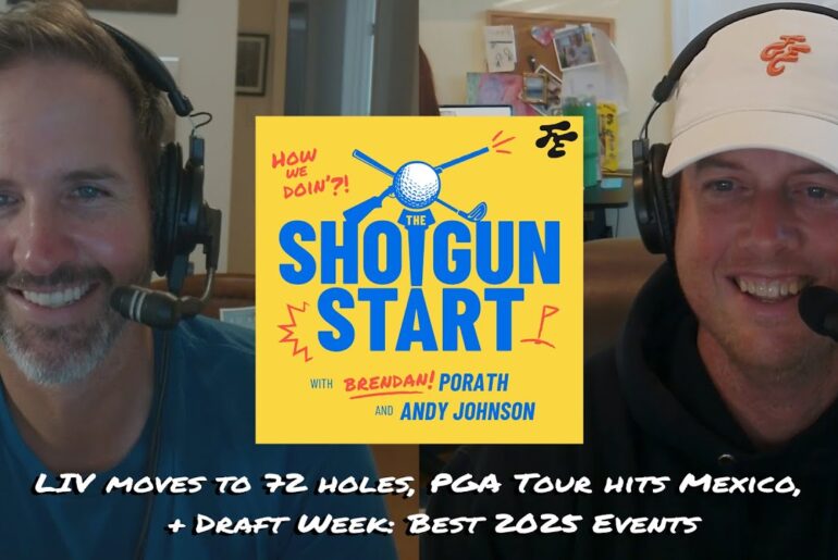 LIV “innovates” to 72-hole tourneys, Drafting the best events of 2025 | The Shotgun Start