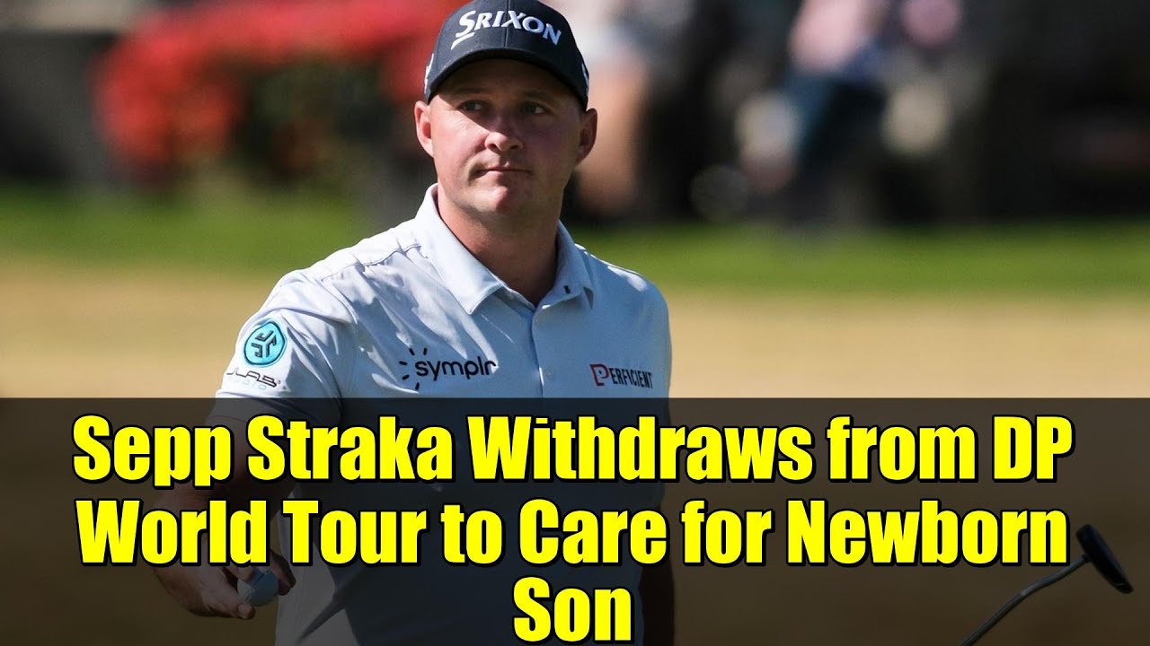 Sepp Straka Withdraws from DP World Tour to Care for Newborn Son | Golf News 2025 Sepp Straka Withdraws from DP World Tour to Care for Newborn Son | Golf News 2025