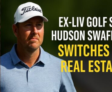 Banned PGA Tour Winner Hudson Swafford Finds New Life in Real Estate