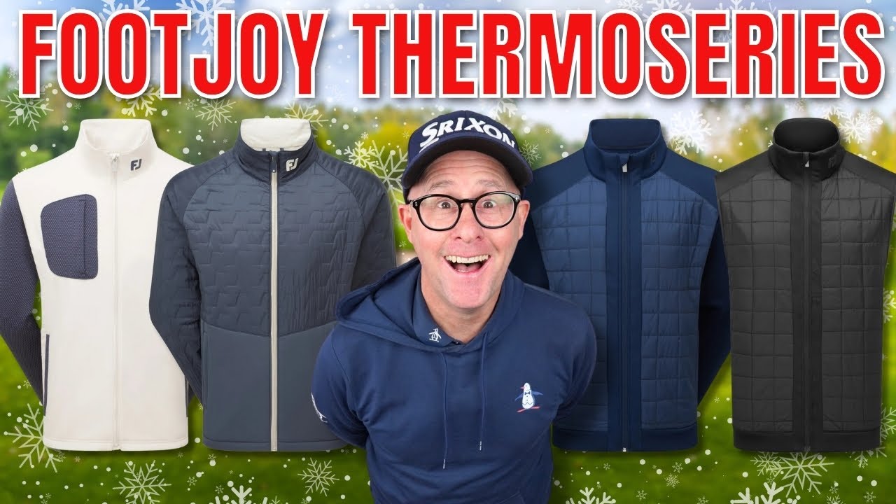 FootJoy ThermoSeries Range: Warmest Golf Jackets?! FootJoy ThermoSeries Range: Warmest Golf Jackets?!