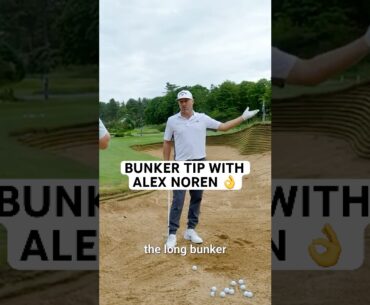 Alex Noren Bunker Tip