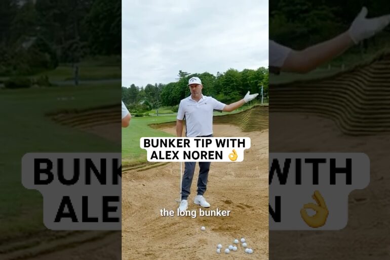 Alex Noren Bunker Tip