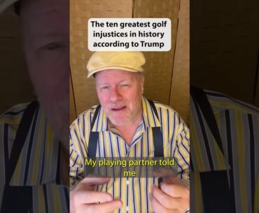 The 10 greatest golf injustices in history according to Trump 4 #comedy #trump