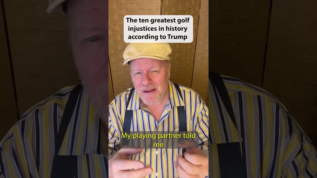 The 10 greatest golf injustices in history according to Trump 4 #comedy #trump The 10 greatest golf injustices in history according to Trump 4 #comedy #trump