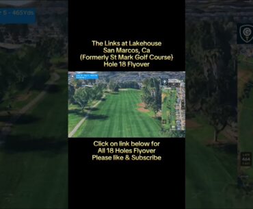 The Links at Lakehouse | Hole 18 Flyover | Formerly St Mark Golf Course | July 2025 | San Marcos, Ca