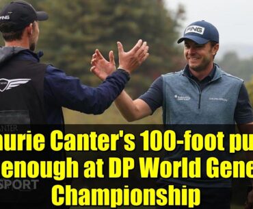 Laurie Canter's 100-foot putt not enough at DP World Genesis Championship