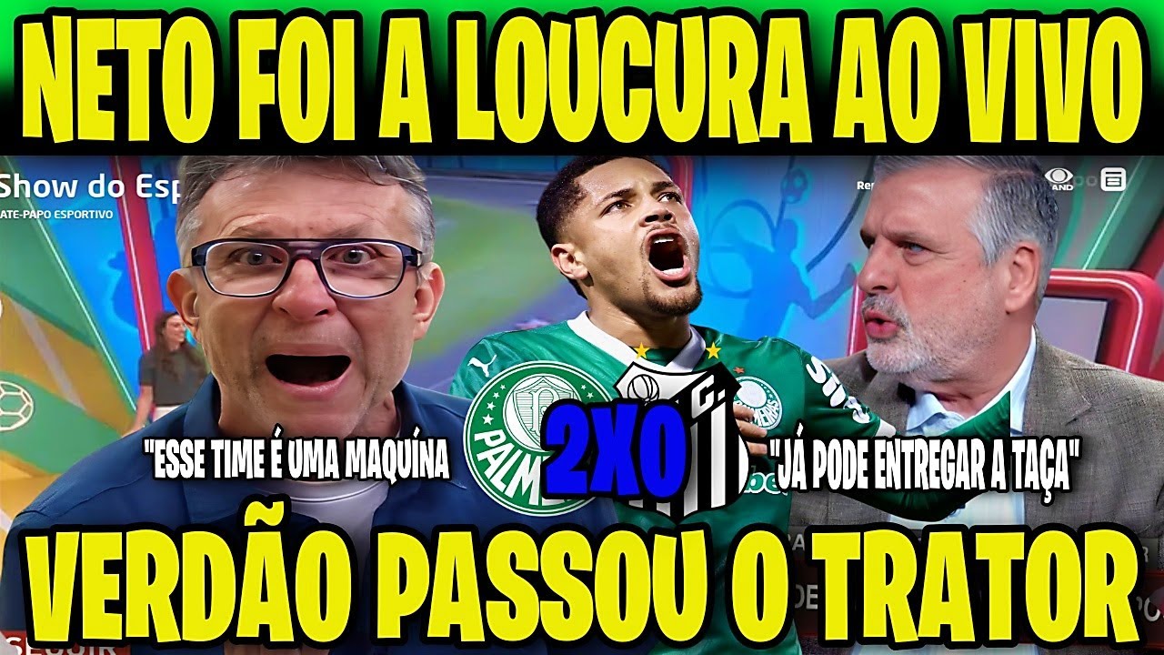 NETO FOI A LOUCURA E NÃO POUPOU PALAVRAS & IMPRENSA SE RENDEU VERDÃO!PALMEIRAS 2X0 SANTOS BRASILEIRÃ NETO FOI A LOUCURA E NÃO POUPOU PALAVRAS & IMPRENSA SE RENDEU VERDÃO!PALMEIRAS 2X0 SANTOS BRASILEIRÃ