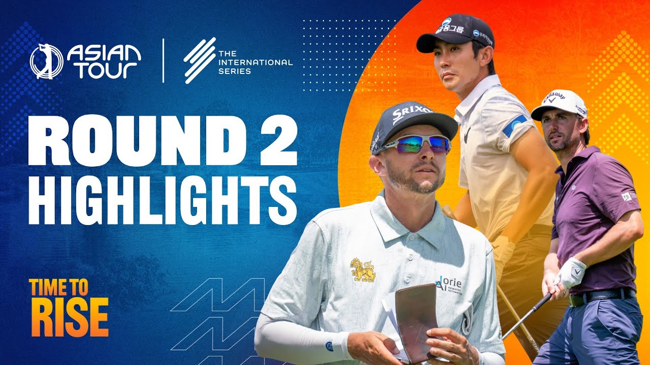 Moutai Singapore Open | Round 2 Highlights | International Series | Asian Tour | 2025 Moutai Singapore Open | Round 2 Highlights | International Series | Asian Tour | 2025