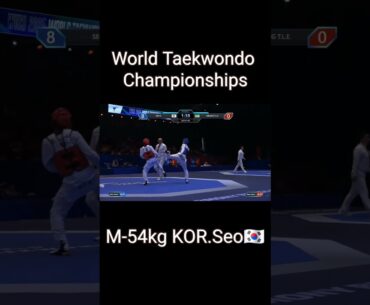 wuxi 2025 world taekwondo championships🥋 M-54kg champion KOR.Seo🥇🇰🇷
