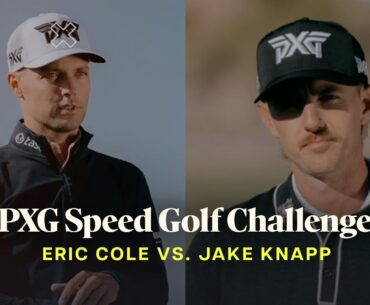 Eric Cole Vs. Jake Knapp | The #PXG Speed Golf Challenge: Episode 1