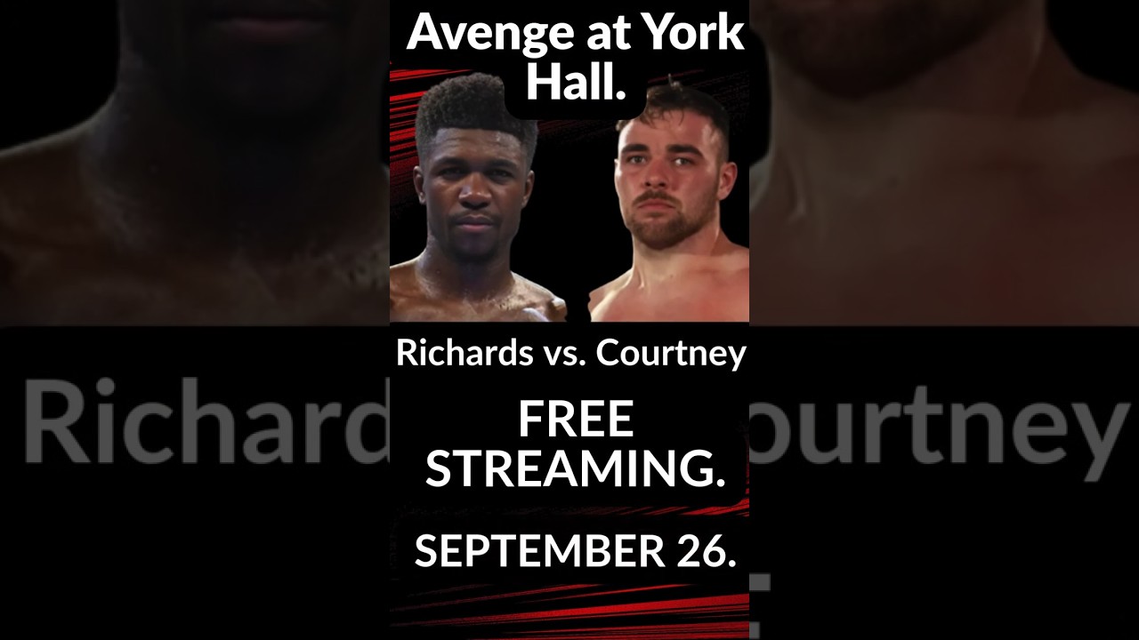 FREE STREAMING | Lerrone Richards vs. Dylan Courtney | Avenge at York Hall | September 26. FREE STREAMING | Lerrone Richards vs. Dylan Courtney | Avenge at York Hall | September 26.