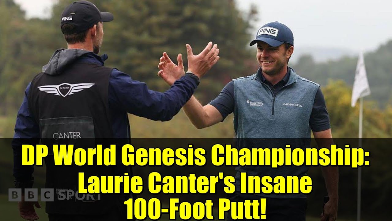 DP World Genesis Championship: Laurie Canter’s Insane 100-Foot Putt! | Golf Highlights 2025 DP World Genesis Championship: Laurie Canter's Insane 100-Foot Putt! | Golf Highlights 2025