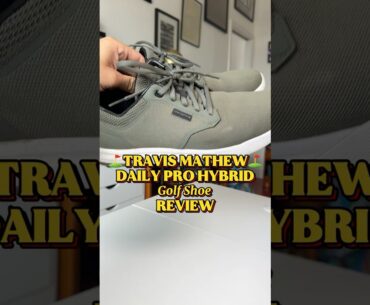 Travis Mathew Daily Pro Hybrid Golf Shoe Review
