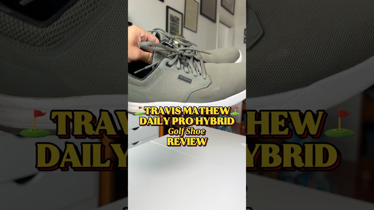 Travis Mathew Daily Pro Hybrid Golf Shoe Review Travis Mathew Daily Pro Hybrid Golf Shoe Review