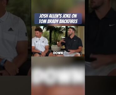 Josh Allen’s joke on Tom Brady BACKFIRES!