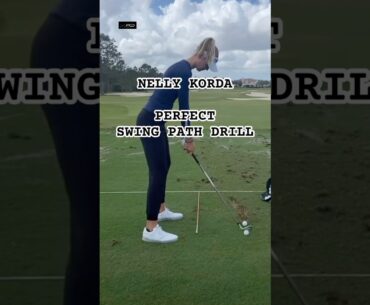 NELLY KORDA’S DRILL FOR A PERFECT SWING PATH