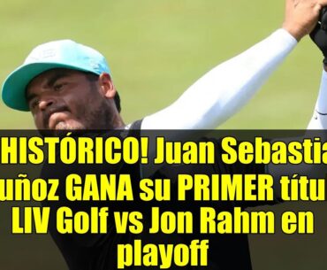🏆 HISTÓRICO! Juan Sebastián Muñoz GANA su PRIMER título LIV Golf vs Jon Rahm en playoff