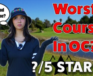 Playing at the Worst Rated Golf Course in Orange County… I FAILED