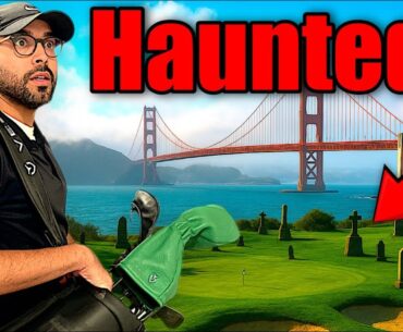 I Played At A Haunted Golf Course | San Francisco