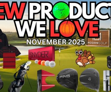 THE BEST NEW HOTTEST GOLF PRODUCTS FOR NOVEMBER 2025 / NEW TAYLOR MADE DRIVERS, NEW SCOTTY CAMERON