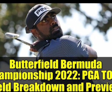 Butterfield Bermuda Championship 2022: PGA TOUR Field Breakdown and Preview
