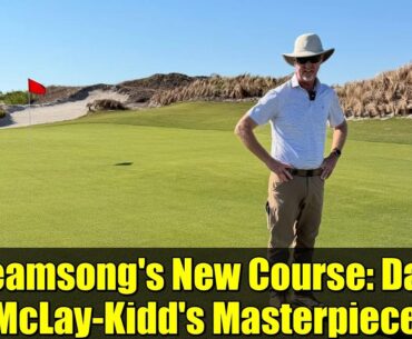 Streamsong's New Course: David McLay-Kidd's Masterpiece | East Coast Golf Domination?