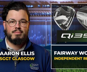 Qi35 FAIRWAY WOODS - INDEPENDENT REVIEW - Core, Max, Tour & Max Lite. 3, 3HL, 5, 7 & 9 Woods