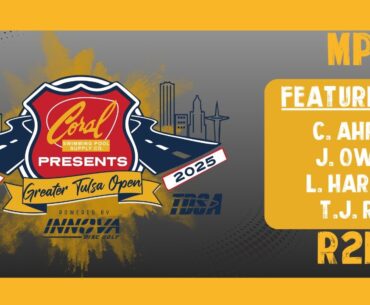 2025 Greater Tulsa Open | MPO | R2B9 | Ahrens, Owens, Harpool, Reel