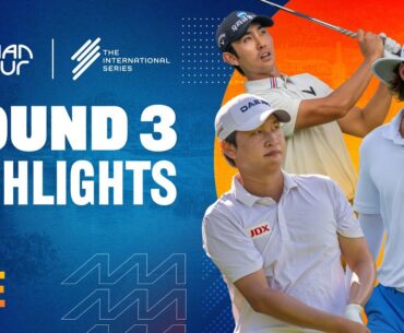 Moutai Singapore Open | Round 3 Highlights | International Series | Asian Tour | 2025