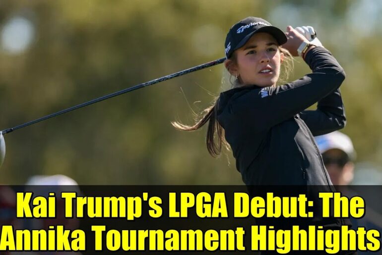 Kai Trump's LPGA Debut: The Annika Tournament Highlights