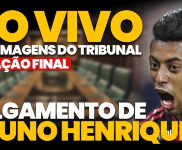 🔴 RESULTADO DO JULGAMENTO DE BRUNO HENRIQUE DO FLAMENGO NO STJD | COM IMAGENS