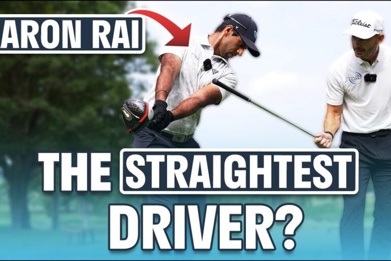 What Makes AARON RAI One of the STRAIGHTEST Drivers on Tour