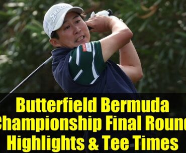 Butterfield Bermuda Championship Final Round Highlights & Tee Times
