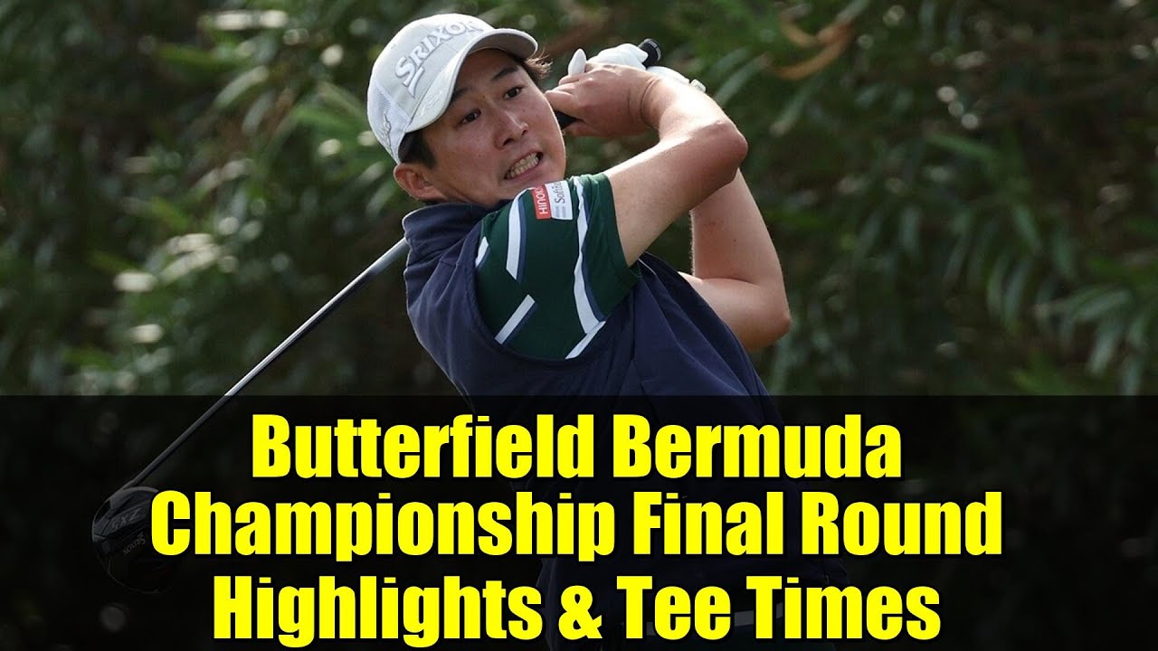 Butterfield Bermuda Championship Final Round Highlights & Tee Times Butterfield Bermuda Championship Final Round Highlights & Tee Times