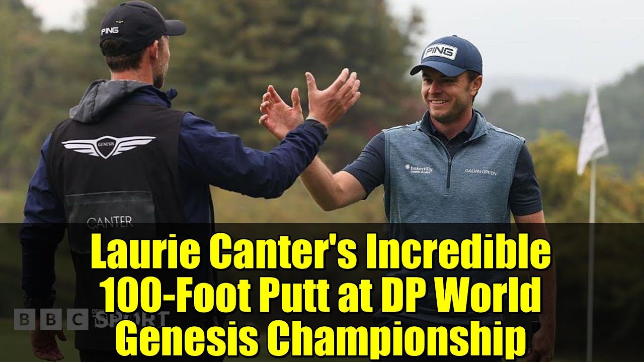 Laurie Canter’s Incredible 100-Foot Putt at DP World Genesis Championship Laurie Canter's Incredible 100-Foot Putt at DP World Genesis Championship